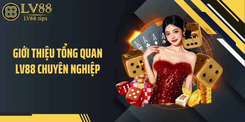 Giới thiệu tổng quan nhà cái LV88