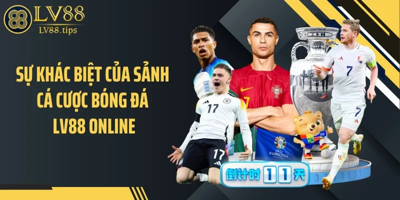 Cá Cược Bóng Đá Tại LV88 - Cách Theo Dõi Trận Đấu Thú Vị Sự khác biệt của sảnh cá cược bóng đá LV88 online